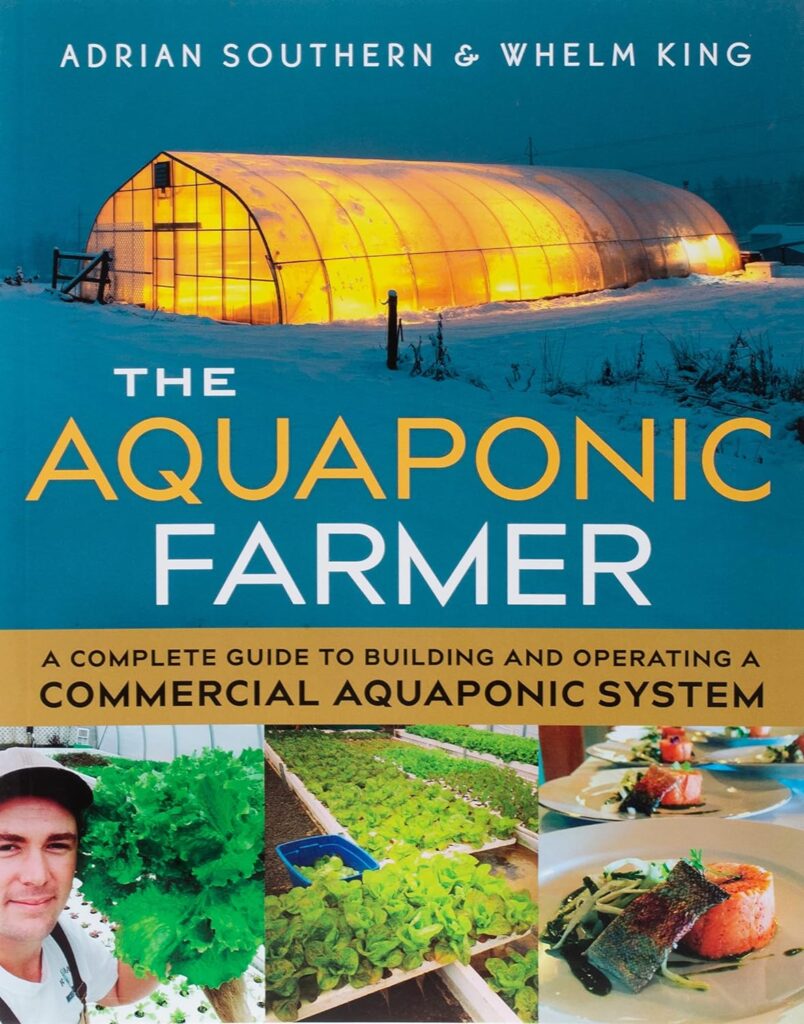 The Aquaponic Farmer: A Complete Guide to Building and Operating a Commercial Aquaponic System Kindle Edition